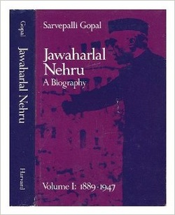  SARVEPALLI GOPAL (Third Impression 2008) JAWAHARLAL NEHRU – A BIOGRAPHY 
 Jawaharlal Nehru was one of the great political figures of the century and one of the most difficult for the biographers to portray. For modern India, only Mahatma Gandhi is more elusive to the biographer grasp. When viewing the mountain, one perspective at a time is the best one can do and so with the biography of Nehru. Sarvepalli Gopal is a historian of note and so is his biography. The first sentence of chapter 1 provi